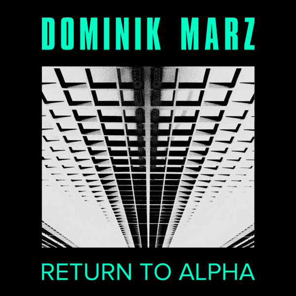DOMINIK MARZ ReturnToAlpha EP Artwork A2 Colors 3000x3000